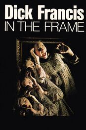 Dick Francis: In the Frame
