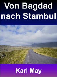 Karl May: Von Bagdad nach Stambul - 400 Seiten