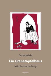 Oscar Wilde: Ein Granatapfelhaus