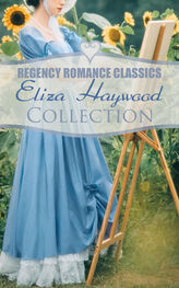 Eliza Haywood: Regency Romance Classics - Eliza Haywood Collection