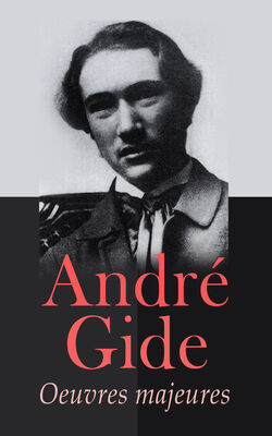 André Gide André Gide: Oeuvres majeures