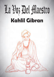 Kahlil Gibran: La Voz Del Maestro