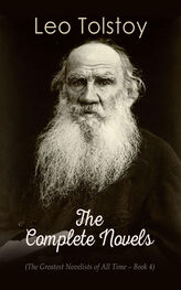 Leo Tolstoy: Leo Tolstoy: The Complete Novels (The Greatest Novelists of All Time – Book 4)