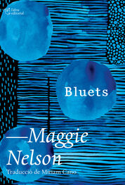 Maggie Nelson: Bluets