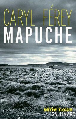 Caryl Férey Mapuche