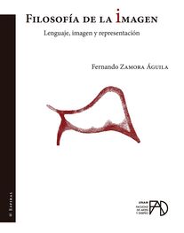 Fernando Zamora Águila: Filosofía de la imagen: lenguaje, imagen y representación