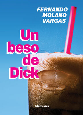 Fernando Molano Vargas Un beso de Dick