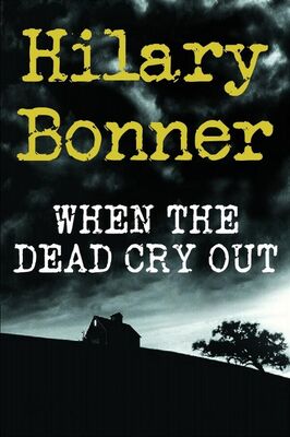 Hilary Bonner When the Dead Cry Out