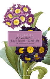 Jane Austen: Die Watsons / Lady Susan / Sanditon. Die unvollendeten Romane