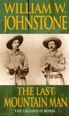 Johnstone, W. Last Mountain Man