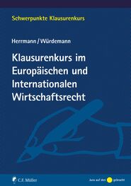 Christoph Herrmann: Klausurenkurs im Europäischen und Internationalen Wirtschaftsrecht