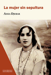 Assia Djebar: La mujer sin sepultura