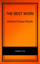 Arthur Conan Doyle: Arthur Conan Doyle: The Best Works