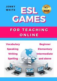 Jenny White: ESL GAMES. FOR TEACHING ONLINE
