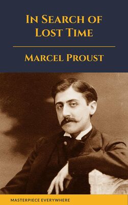 Marcel Proust In Search of Lost Time