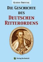 Gustav Freytag: Die Geschichte des Deutschen Ritterordens