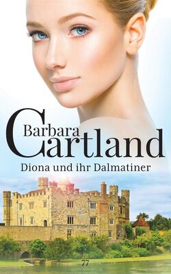 Barbara Cartland Diona und ihr Dalmatiner