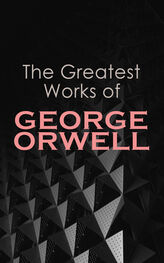 George Orwell: The Greatest Works of George Orwell