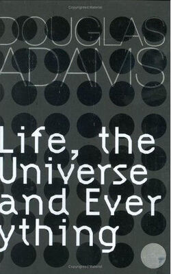Douglas Adams Life, the Universe and Everything