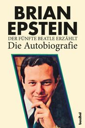 Brian Epstein: Der fünfte Beatle erzählt - Die Autobiografie