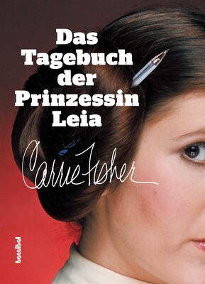 Carrie Fisher Das Tagebuch der Prinzessin Leia