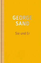 George Sand: Sie und Er