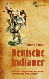 Denise Wheeler: Deutsche Indianer