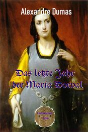 Alexandre Dumas: Das letzte Jahr der Marie Dorval