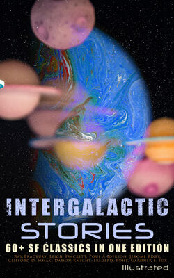 Leigh Brackett Intergalactic Stories: 60+ SF Classics in One Edition (Illustrated)