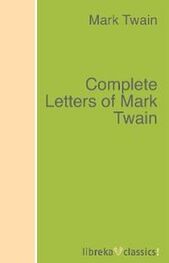 Mark Twain: Complete Letters of Mark Twain