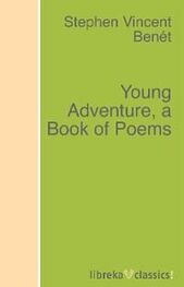 Stephen Vincent Benét: Young Adventure, a Book of Poems