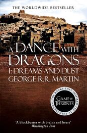George Martin: A Dance With Dragons. Part 1 Dreams and Dust