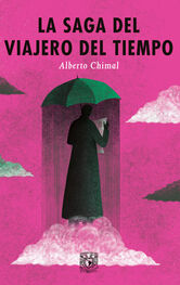 Alberto Chimal: La saga del viajero del tiempo