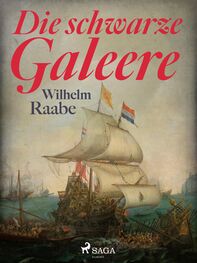 Wilhelm Raabe: Die schwarze Galeere