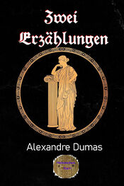 Alexandre Dumas: Zwei Erzählungen