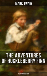 Mark Twain: THE ADVENTURES OF HUCKLEBERRY FINN (Illustrated Edition)