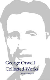 George Orwell: Collected Works