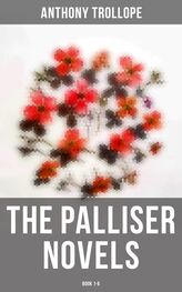 Anthony Trollope: The Palliser Novels: Book 1-6