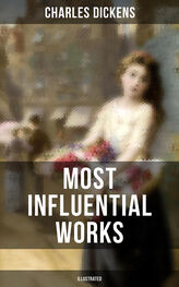 Charles Dickens: Charles Dickens' Most Influential Works (Illustrated)