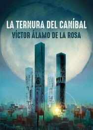 Víctor Álamo de la Rosa: La ternura de caníbal