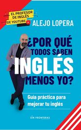 Alejo Lopera: ¿Por qué todos saben inglés menos yo?