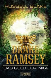 Russell Blake: DAS GOLD DER INKA (Drake Ramsey)