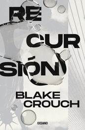 Blake Crouch: Recursión