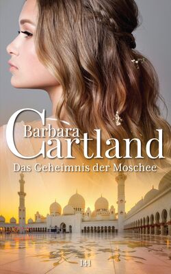 Barbara Cartland 141. Das Geheimnis der Moschee