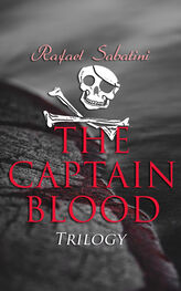 Rafael Sabatini: The Captain Blood Trilogy
