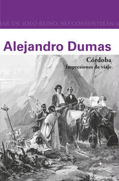 Alejandro Dumas: Córdoba. Impresiones de viaje