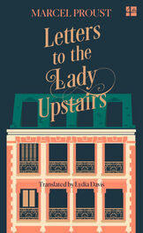 Marcel Proust: Letters to the Lady Upstairs