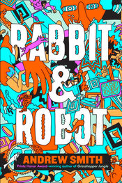 Andrew Smith: Rabbit and Robot