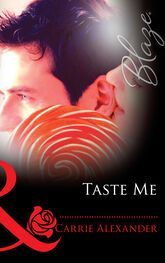 Carrie Alexander: Taste Me