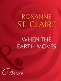 Roxanne St. Claire: When the Earth Moves
